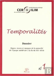 Temporalités, N° 1/2004 : Signes, Traces Et Marques De La Notoriété De L'Époque Médiévale À La Fin Du 19e Siècle