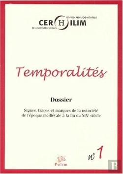 Bertrand.pt - Temporalités, N° 1/2004 : Signes, Traces Et Marques De La Notoriété De L'Époque Médiévale À La Fin Du 19e Siècle