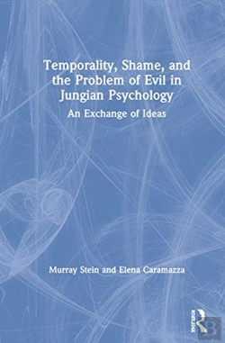 Bertrand.pt - Temporality, Shame, And The Problem Of Evil In Jungian Psychology