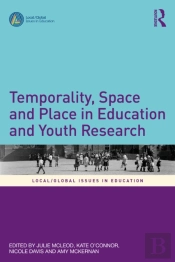 Temporality, Space And Place In Education And Youth Research