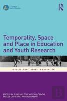Temporality, Space And Place In Education And Youth Research