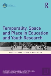 Temporality, Space And Place In Education And Youth Research