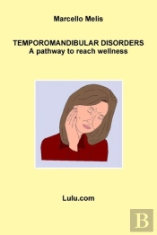 Temporomandibular Disorders - A Pathway To Reach Wellness