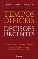 Tempos Difíceis, Decisões Urgentes