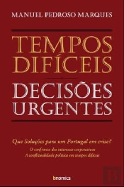 Tempos Difíceis, Decisões Urgentes