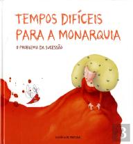 Tempos difíceis para a monarquia - O problema da sucessão