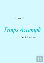 Temps Accompli ; Récit Lyrique