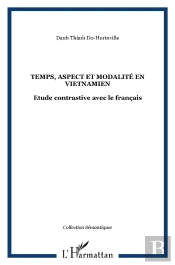 Temps, Aspect Et Modalité En Vietnamien ; Étude Contrastive Avec Le Français