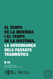 Temps De La Memoria I El Temps De La Historia. La Governança Dels Passats Trauma
