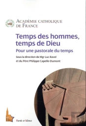 Temps Des Hommes, Temps De Dieu : Pour Une Pastorale Du Temps