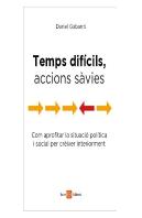 Temps Difícils, Accions Sàvies