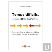 Temps Difícils, Accions Sàvies