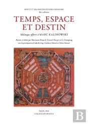 Temps, Espace Et Destin : Mélanges Offerts À Marc Kalinowski