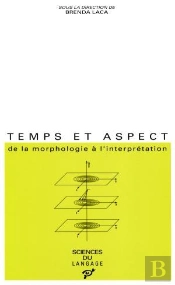 Temps Et Aspect ; De La Morphologie À L'Interprétation