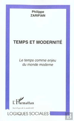 Bertrand.pt - Temps Et Modernite ; Le Temps Comme Enjeu Du Monde Moderne