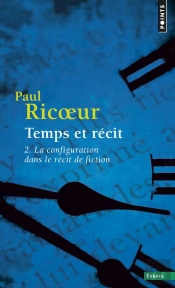 Temps Et Récit Tome 2 : La Configuration Dans Le Récit De Fiction