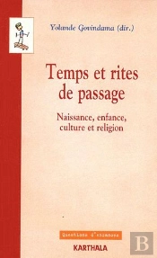 Temps Et Rites De Passage. Naissance, Enfance, Culture Et Religion