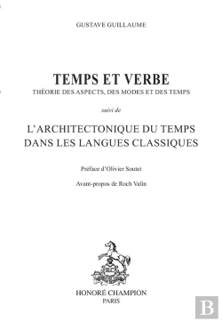 Bertrand.pt - Temps Et Verbe : Théorie Des Aspects, Des Modes Et Du Temps ; L'Architectonique Du Temps Dans Les Langues Classiques