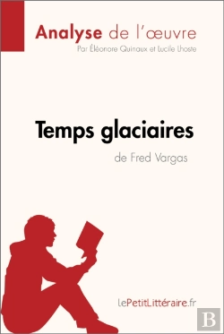 Bertrand.pt - Temps Glaciaires De Fred Vargas (Analyse De L'Œuvre)
