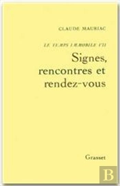 Temps Immobile T.7 ; Signes, Rencontres Et Rendez-Vous