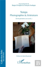 Temps Photographie Et Littérature ; Écrits Parisiens 2017-2018