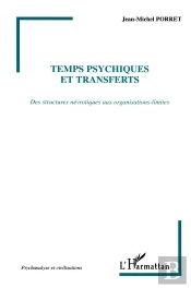 Temps Psychiques Et Transferts : Des Structures Névrotiques Aux Organisations-Limites