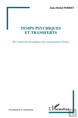 Bertrand.pt - Temps Psychiques Et Transferts : Des Structures Névrotiques Aux Organisations-Limites