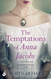 Temptations Of Anna Jacobs: Dangerous Liaisons Book 2 (A Thrilling Victorian Mystery Romance)