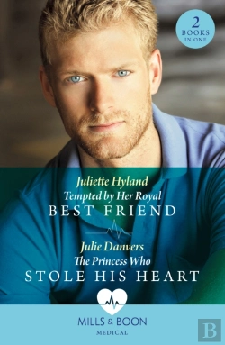 Bertrand.pt - Tempted By Her Royal Best Friend / The Princess Who Stole His Heart