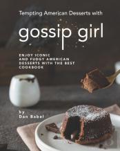 Tempting American Desserts With Gossip Girl