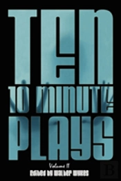 Ten 10-Minute Plays: Volume Ii