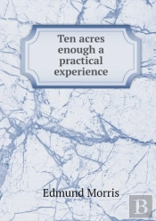 Ten Acres Enough A Practical Experience