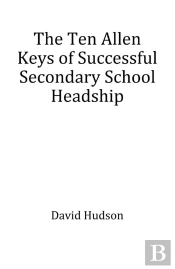 Ten Allen Keys Of Successful Secondary School Headship