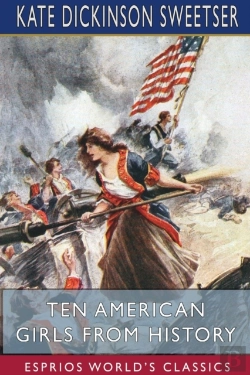 Bertrand.pt - Ten American Girls From History (Esprios Classics)