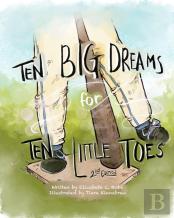 Ten Big Dreams For Ten Little Toes