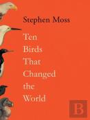 Ten Birds That Changed The World