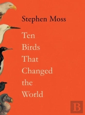 Ten Birds That Changed The World