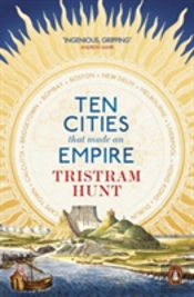 Ten Cities That Made An Empire