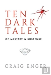 Ten Dark Tales Of Mystery & Suspense