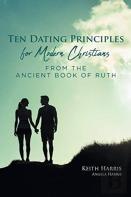 Ten Dating Principles For Modern Christians From The Ancient Book Of Ruth