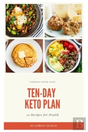 Ten-Day Keto Plan - 30 Keto Recipes
