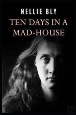 Bertrand.pt - Ten Days In A Mad-House By Nellie Bly Illustrated