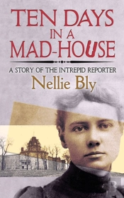 Ten Days In A Mad-House