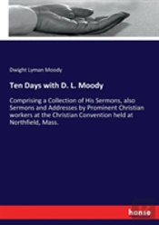 Ten Days With D. L. Moody