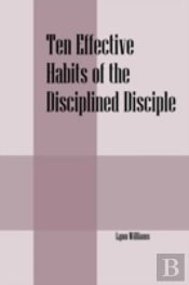 Ten Effective Habits Of The Disciplined Disciple