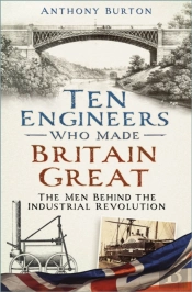 Ten Engineers Who Made Britain Great