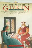 Ten Girls Who Didn'T Give In