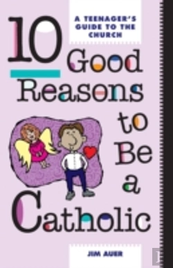 Bertrand.pt - Ten Good Reasons To Be A Catholic
