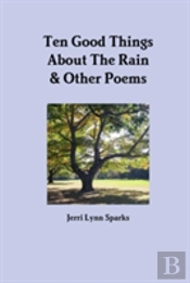 Ten Good Things About The Rain & Other Poems
