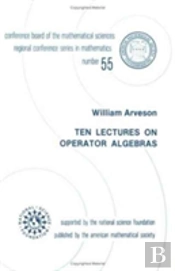 Ten Lectures On Operator Algebras